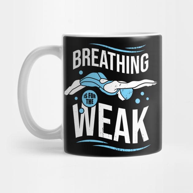 Breathing Is For The Weak Funny Swimming Gift by Dolde08